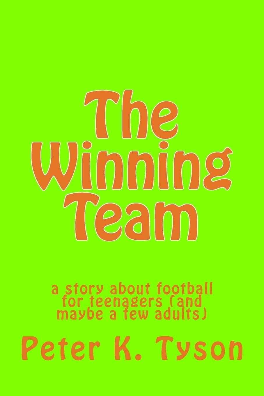 The Winning Team: A Story About Football For Teenagers (And Maybe A Few Adults),Used