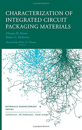 Characterization of Integrated Circuit Packaging Materials (Materials Characterization Series),New