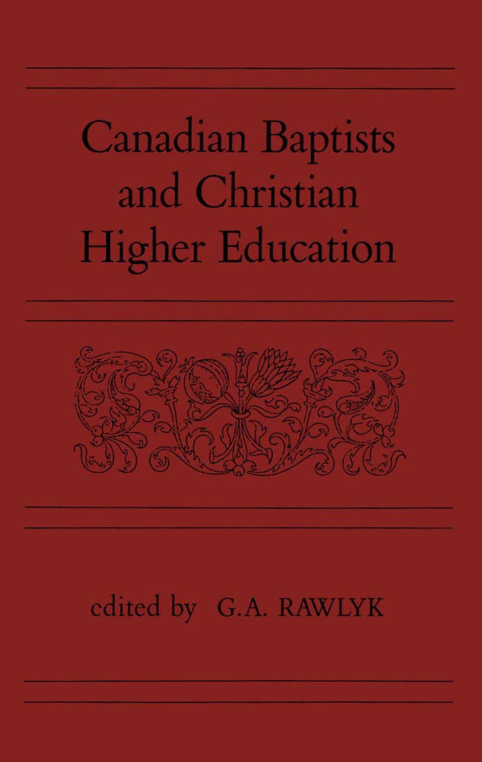 Canadian Baptists and Christian Higher Education,Used