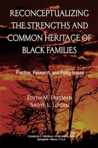 Reconceptualizing the Strengths and Common Heritage of Black Families: Practice, Research, and Policy Issues,Used