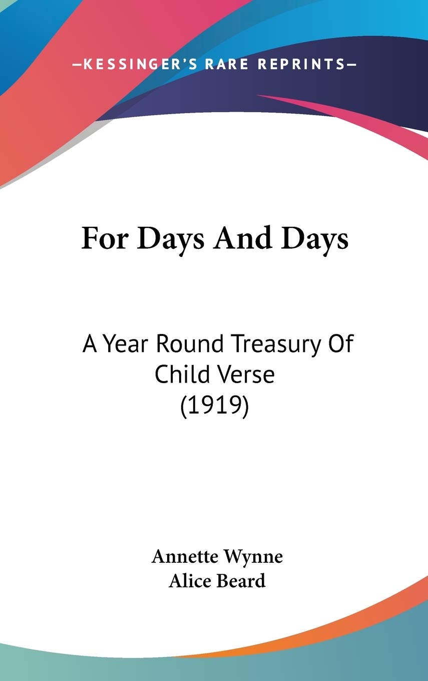 For Days And Days: A Year Round Treasury Of Child Verse (1919),New