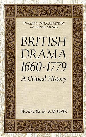 British Drama, 16601779: A Critical History (Twayne'S Critical History Of British Drama),Used