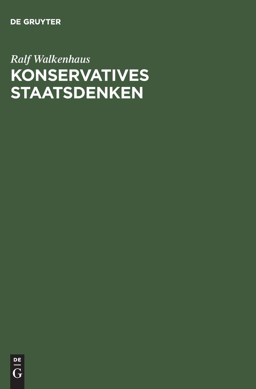 Konservatives Staatsdenken: Eine wissenssoziologische Studie zu Ernst Rudolf Huber (German Edition),Used