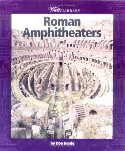 Roman Amphitheaters (WATTS LIBRARY: FAMOUS STRUCTURES),Used