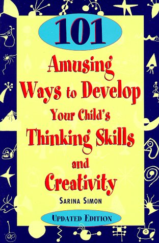 101 Amusing Ways to Develop Your Child's Thinking Skills and Creativity,Used