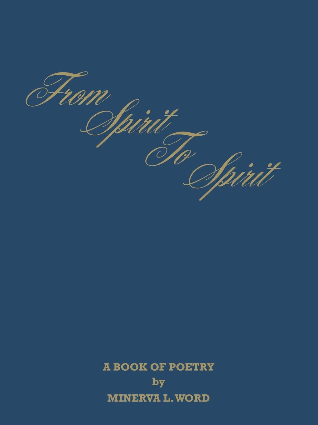 From Spirit To Spirit: A Book Of Poetry,New