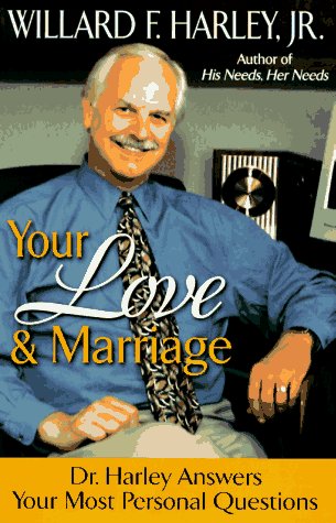 Your Love & Marriage; Dr. Harley Answers Your Most Personal Questions,Used