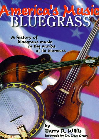 America's Music: Bluegrass : A History of Bluegrass Music in the Words of Its Pioneers,Used