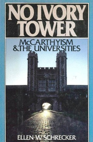 No Ivory Tower: McCarthyism and the Universities,Used