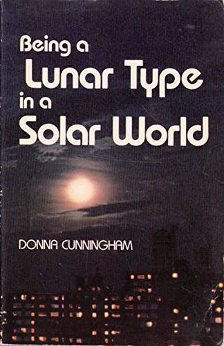 Being a Lunar Type in a Solar World: An Astrological View of Modern Life,Used