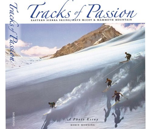Tracks of Passion: Eastern Sierra Skiing, Dave McCoy & Mammoth Mountain,New