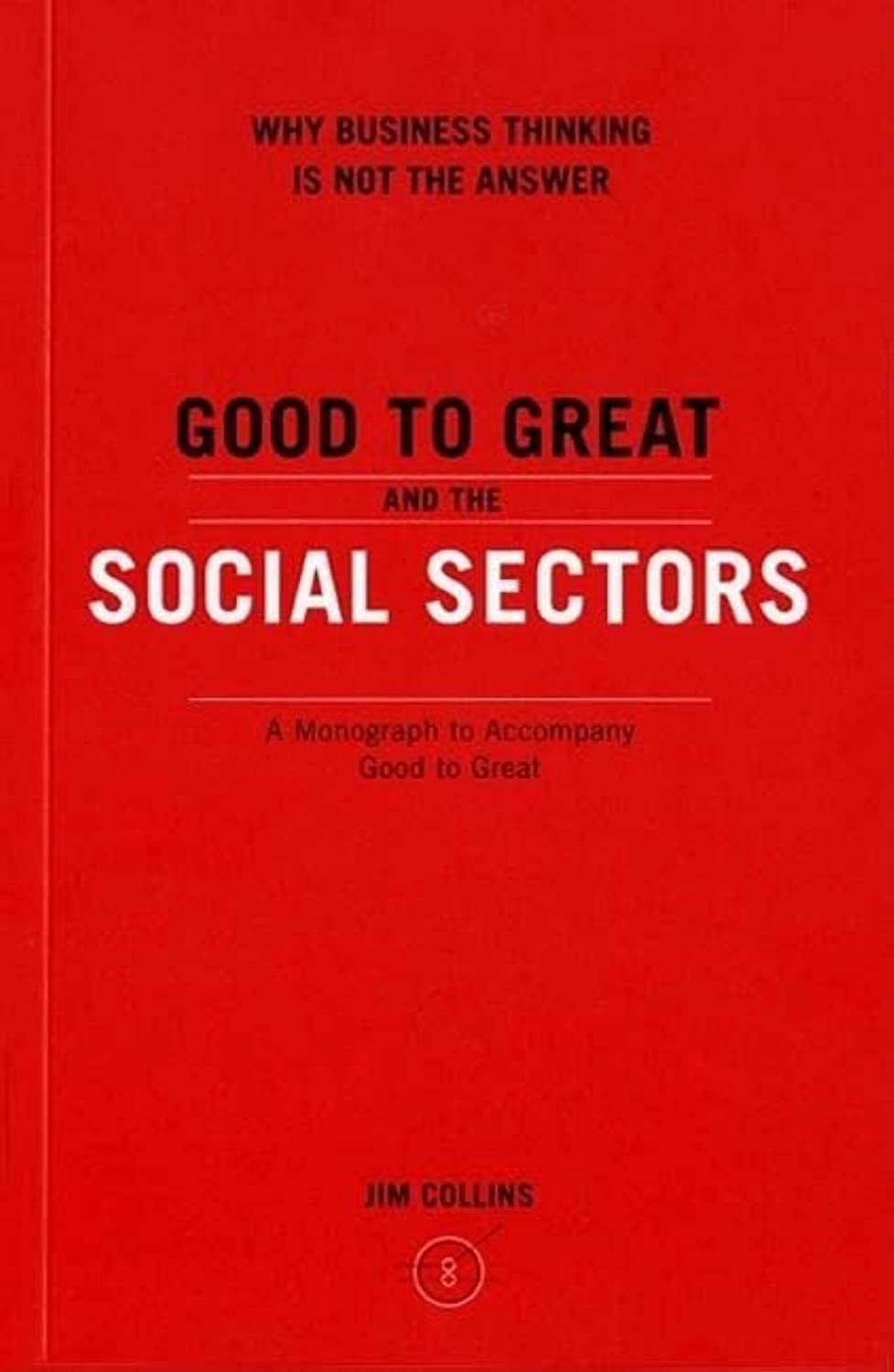 Good to Great and the Social Sectors: A Monograph to Accompany Good to Great (Good to Great, 3),Used
