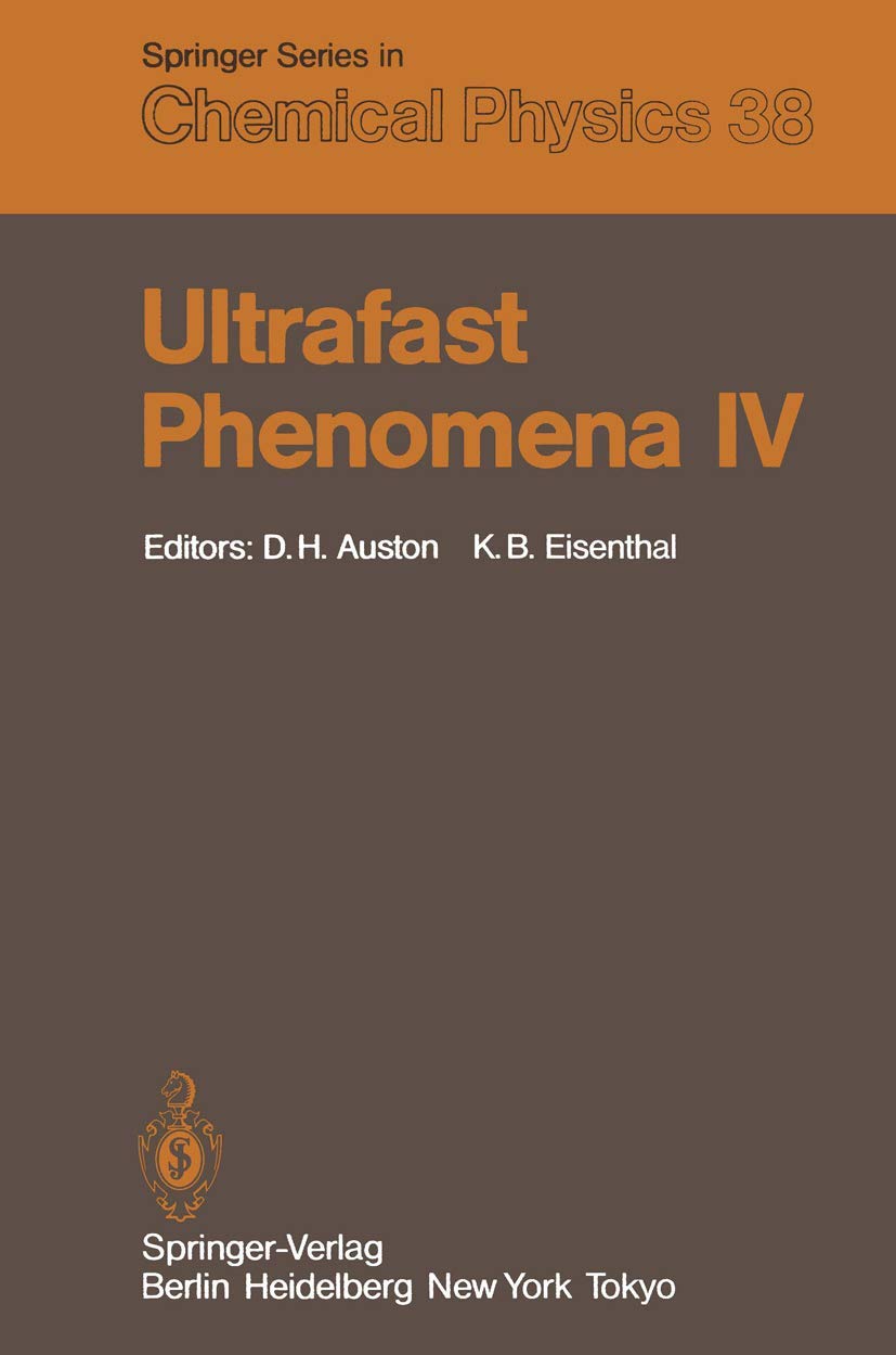 Ultrafast Phenomena IV: Proceedings of the Fourth International Conference Monterey, California, June 1115, 1984 (Springer Seri,Used