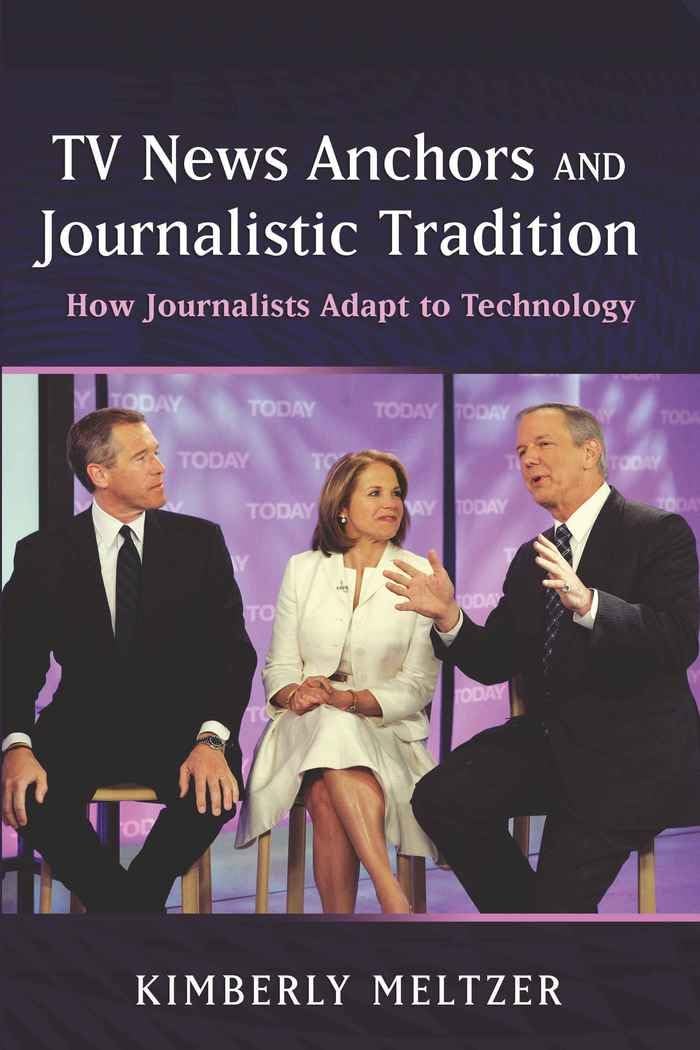 Tv News Anchors And Journalistic Tradition: How Journalists Adapt To Technology,Used