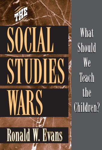 The Social Studies Wars: What Should We Teach The Children?,New