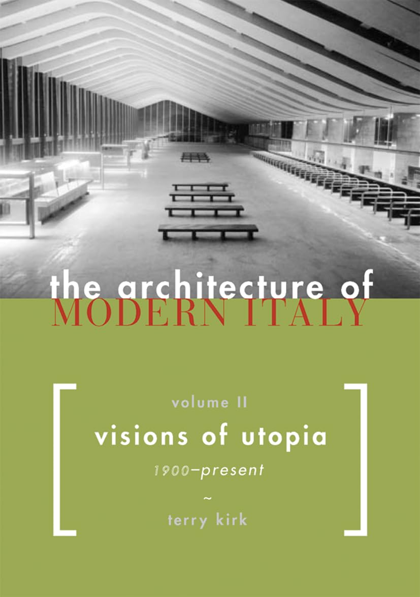 The Architecture of Modern Italy, Volume II: Visions of Utopia, 1900Present,Used