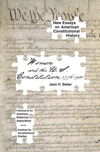 Women and the U.S. Constitution: 17761920 (New Essays on American Constitutional History),Used