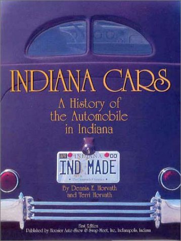 Indiana Cars: A History of the Automobile in Indiana,Used