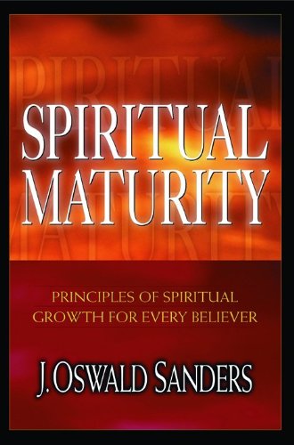 Spiritual Maturity: Principles of Spiritual Growth for Every Believer,Used