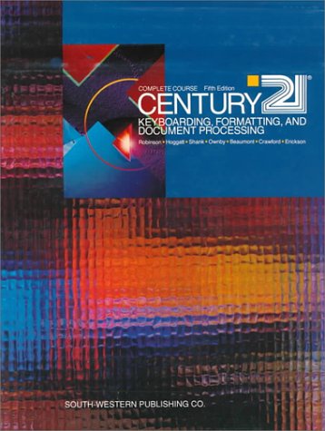Century 21 Keyboarding, Formatting, And Document Processing: Complete Course, Lessons 1 300,New