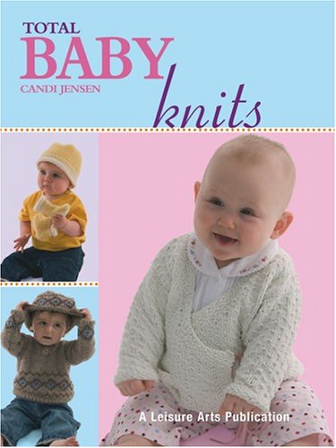 Total Baby Knits (Leisure Arts #4380),Used