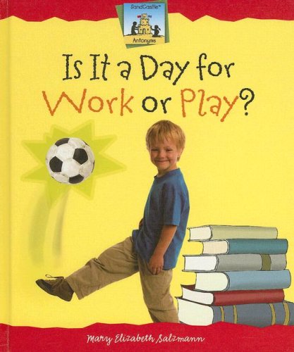 Is It a Day for Work or Play? (Antonyms),Used