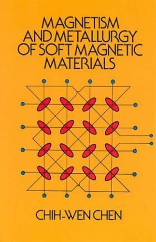 Magnetism And Metallurgy Of Soft Magnetic Materials (Dover Books On Physics)-new