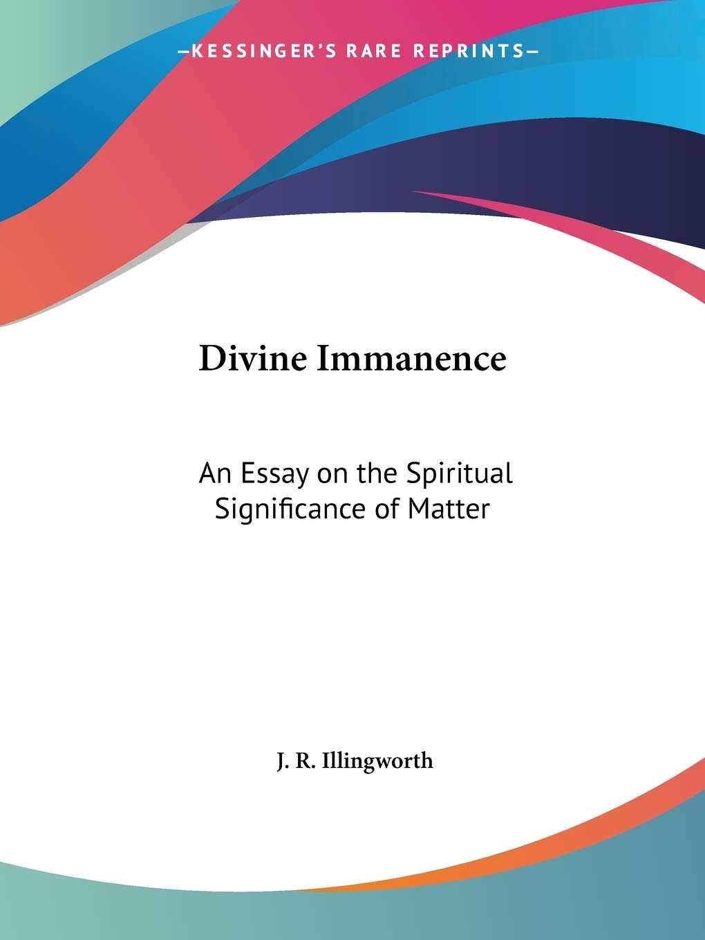 Divine Immanence: An Essay on the Spiritual Significance of Matter,Used