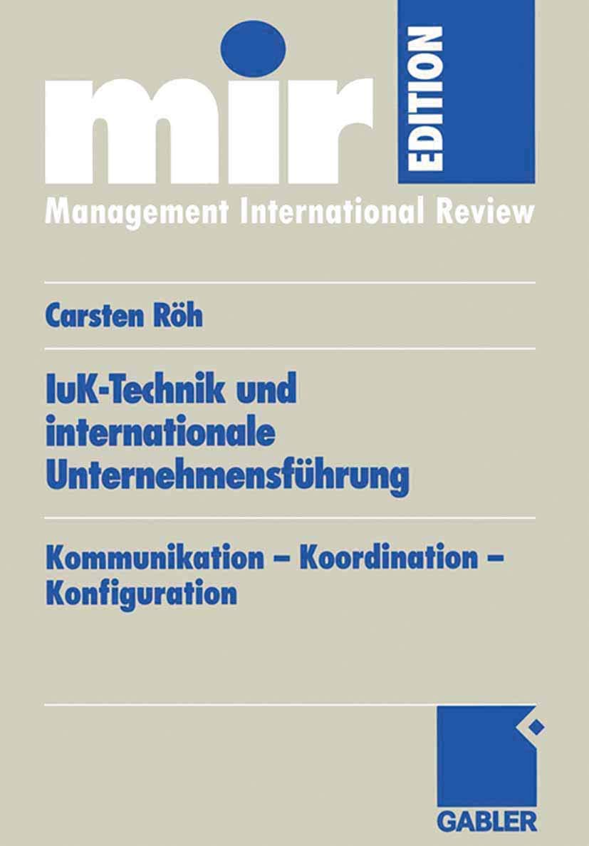 Iuktechnik Und Internationale Unternehmensfhrung: Kommunikation  Koordination  Konfiguration (Miredition) (German Edition),Used