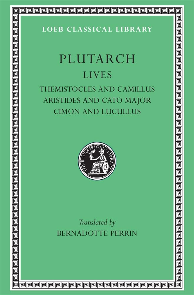 Plutarch Lives, II: Themistocles and Camillus. Aristides and Cato Major. Cimon and Lucullus (Loeb Classical Library) (Volume II),Used