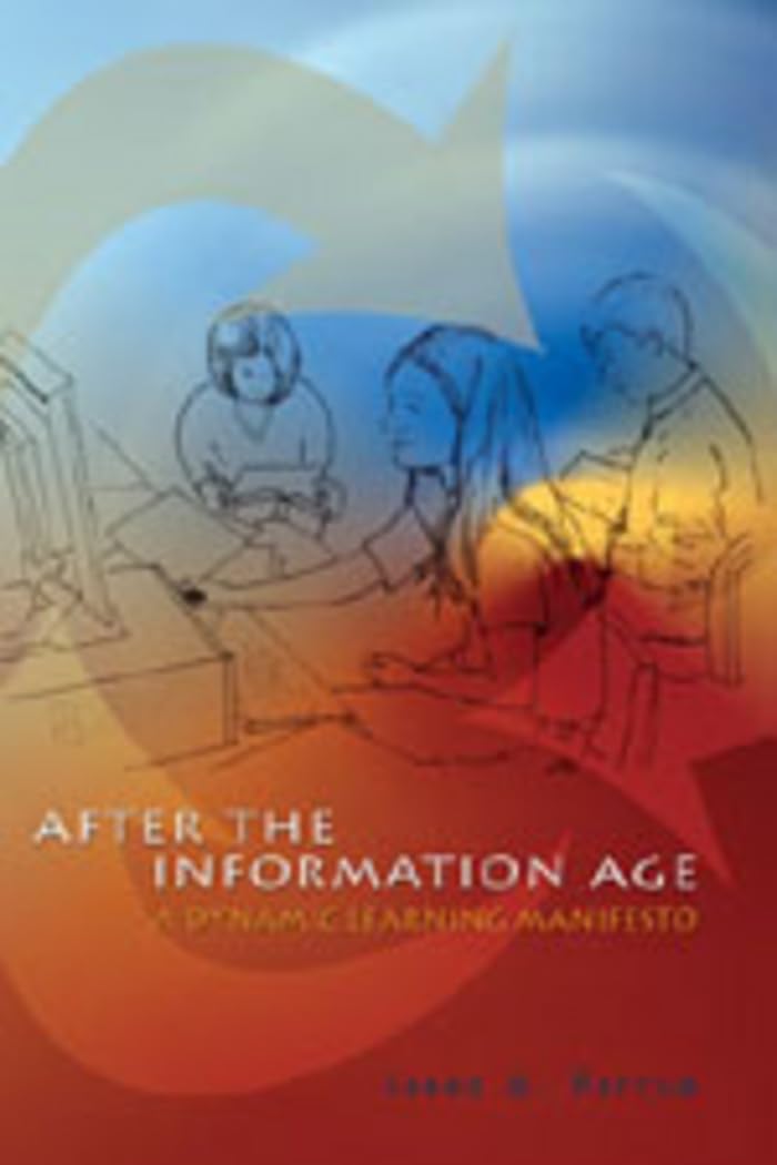 After the Information Age: A Dynamic Learning Manifesto (Counterpoints),Used