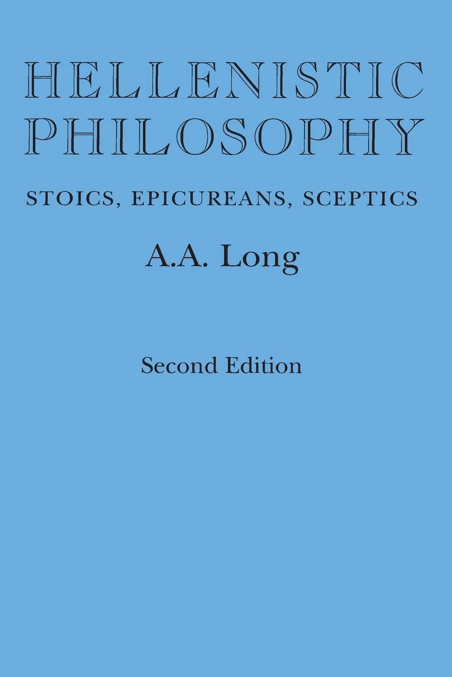 Hellenistic Philosophy: Stoics, Epicureans, Sceptics,Used
