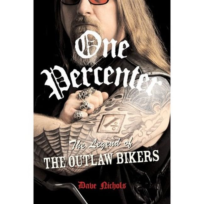 One Percenter: The Legend Of The Outlaw Bikers
