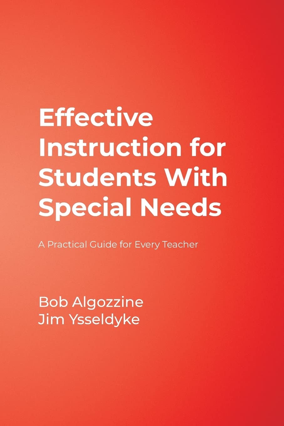 Effective Instruction For Students With Special Needs: A Practical Guide For Every Teacher (Practical Approach To Special Educat,New