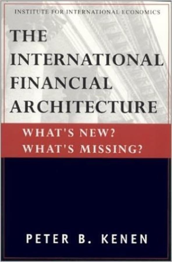 The International Financial Architecture: What's New? What's Missing? (Policy Analysis in International Economics Ser),Used