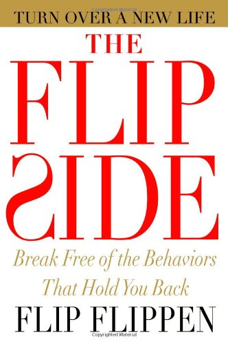 The Flip Side: Break Free of the Behaviors That Hold You Back,Used