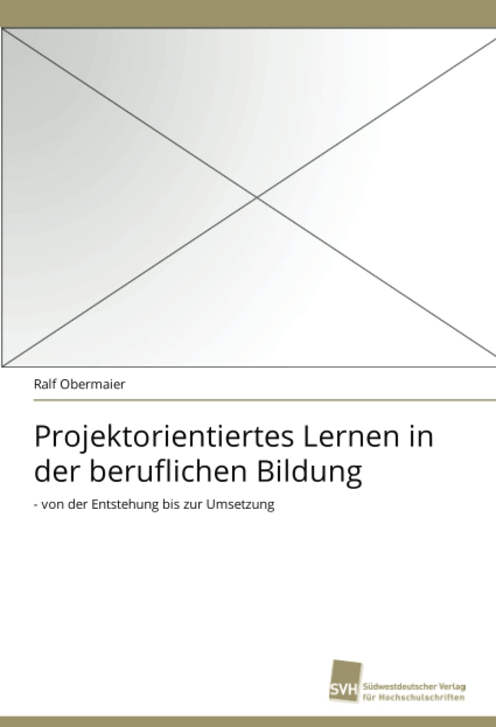 Projektorientiertes Lernen in der beruflichen Bildung: von der Entstehung bis zur Umsetzung (German Edition),Used