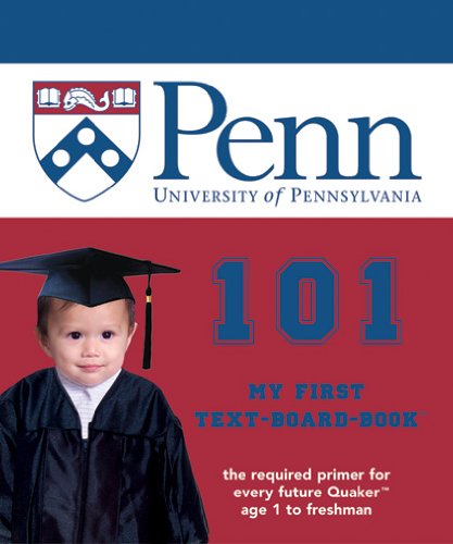University of Pennsylvania 101: My First TextBoardBook (101 My First TextBoardBooks),Used