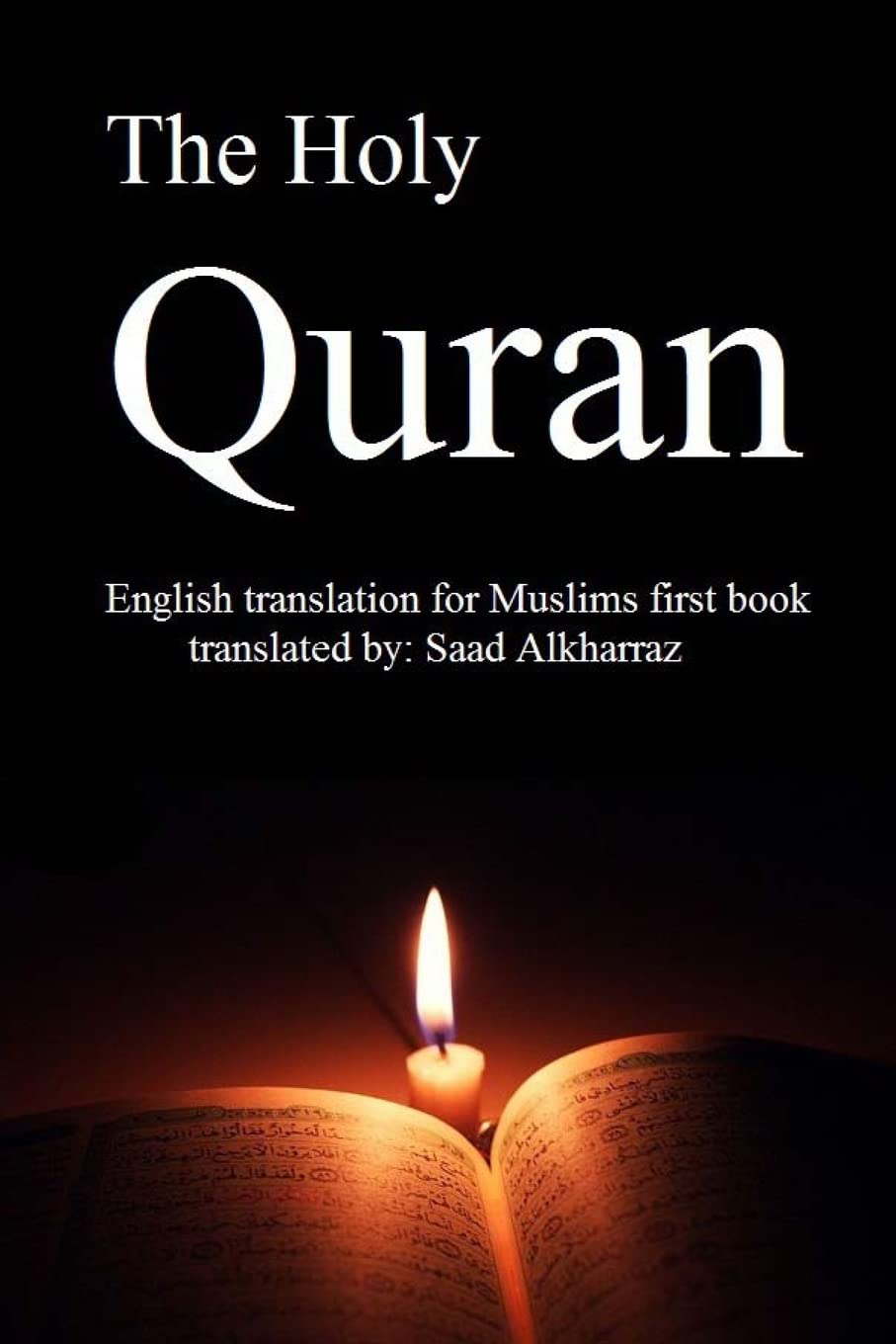 The Holy Quran: English translation of Muslims first book,New