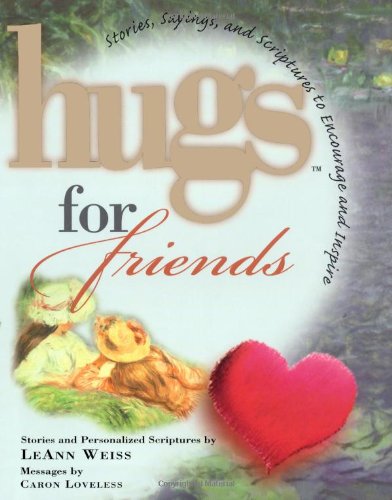 Hugs for Friends: Stories, Sayings, and Scriptures to Encourage and Inspire,Used