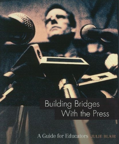 Building Bridges With The Press (A Guide For Educators) (Guide For Educators Series),Used