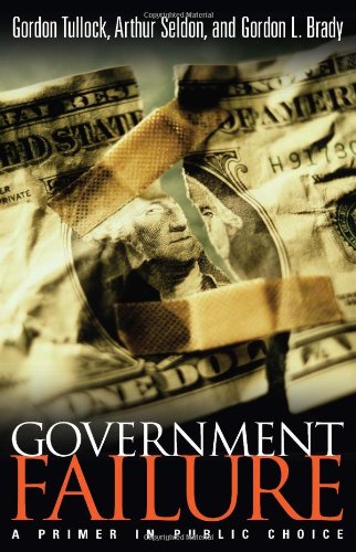 Government Failure: A Primer In Public Choice
