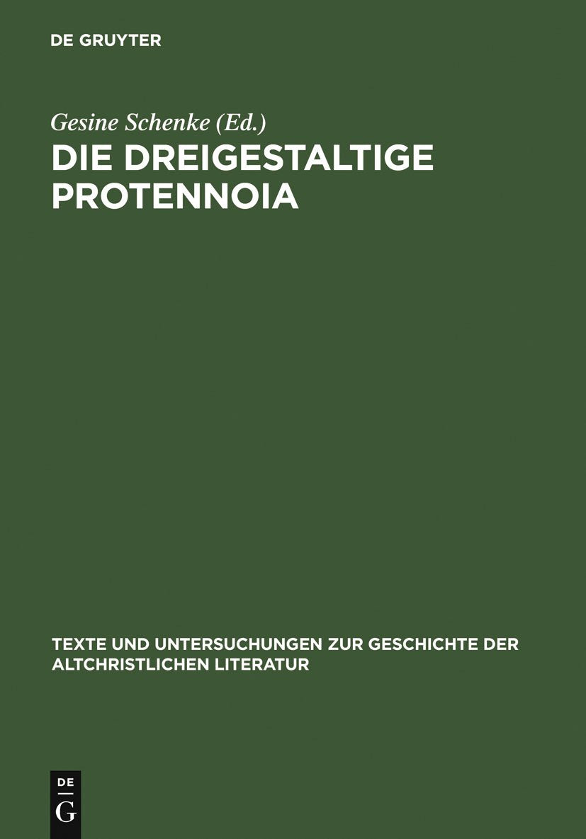 Die dreigestaltige Protennoia: (NagHammadiCodex XIII) (Texte und Untersuchungen zur Geschichte der altchristlichen Literatur, ,Used