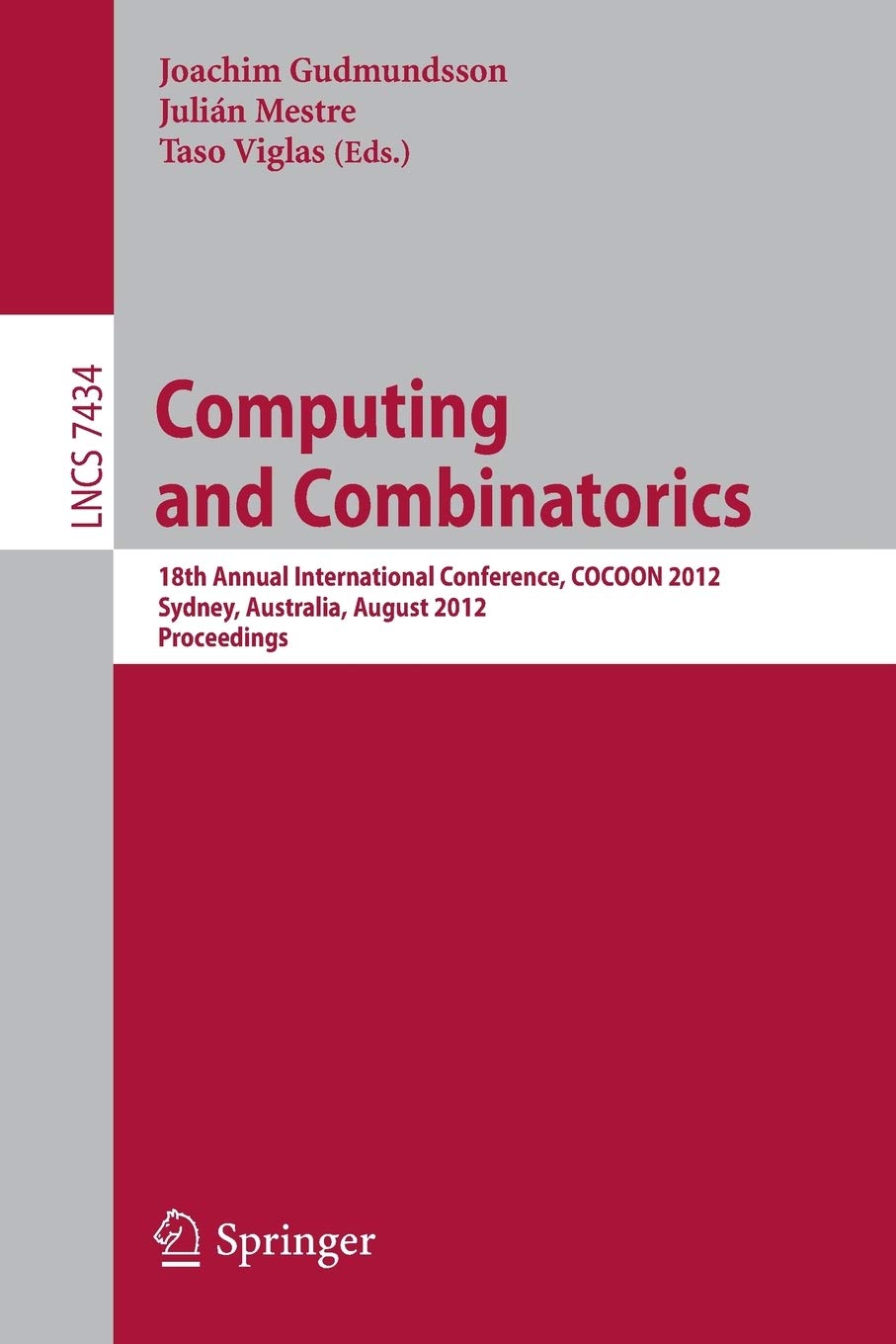 Computing and Combinatorics: 18th Annual International Conference, COCOON 2012, Sydney, Australia, August 2022, 2012, Proceedin,Used