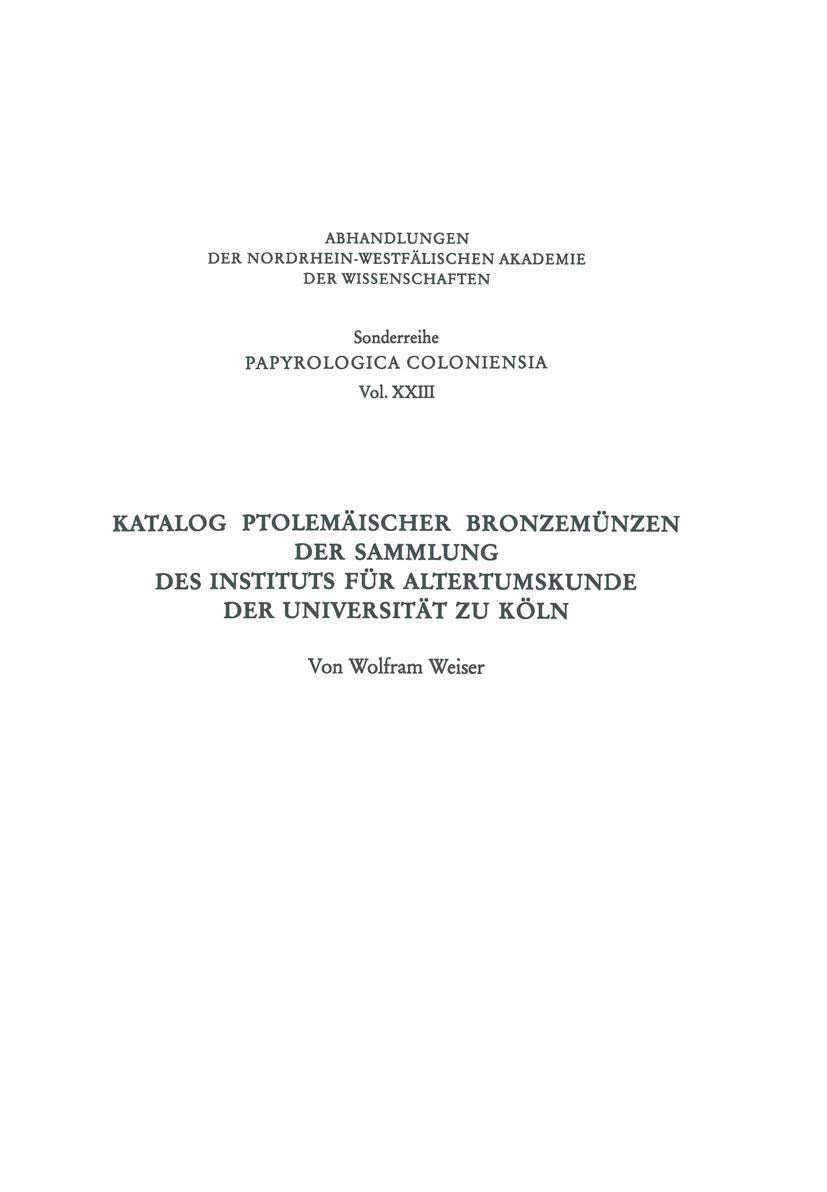 Katalog Ptolemischer Bronzemnzen Der Sammlung Des Instituts Fr Altertumskunde Der Universitt Zu Kln (Wissenschaftliche Abhandlun,Used