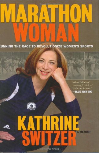 Marathon Woman: Running the Race to Revolutionize Women's Sports,Used