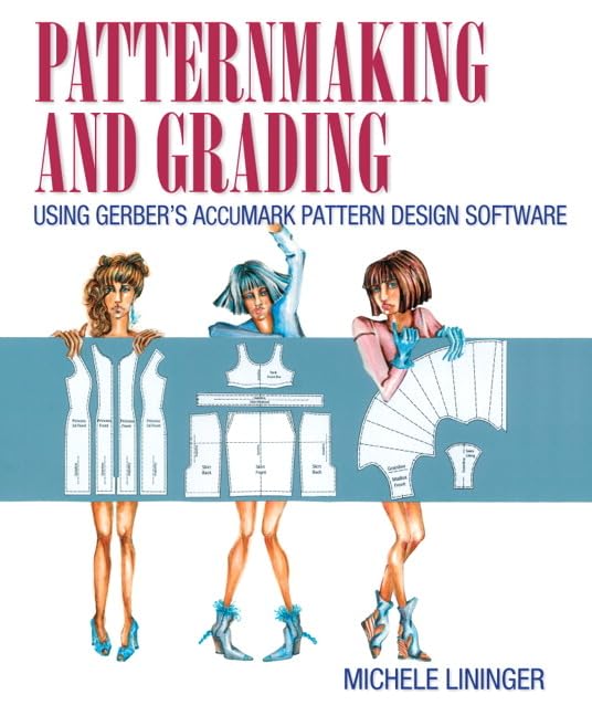 Patternmaking and Grading Using Gerber's AccuMark Pattern Design Software,Used
