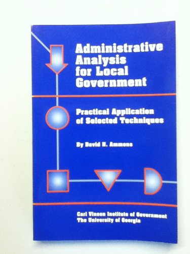 Administrative Analysis for Local Government: Practical Application of Selected Techniques,Used