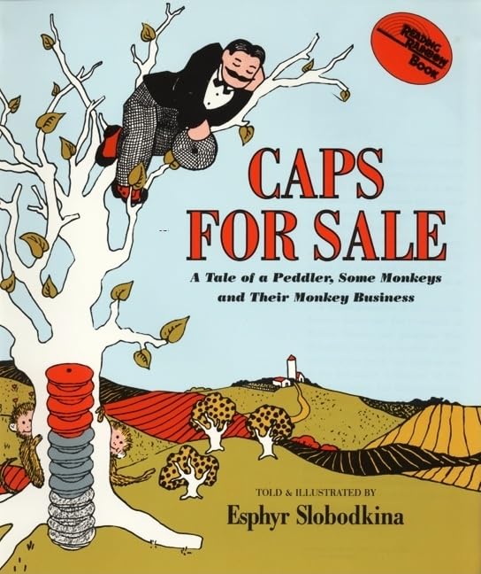 Caps For Sale: A Tale Of A Peddler, Some Monkeys And Their Monkey Businesss