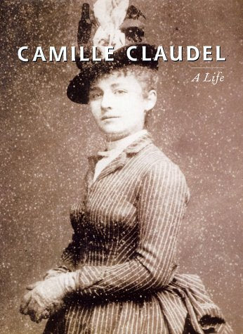 Camille Claudel: A Life